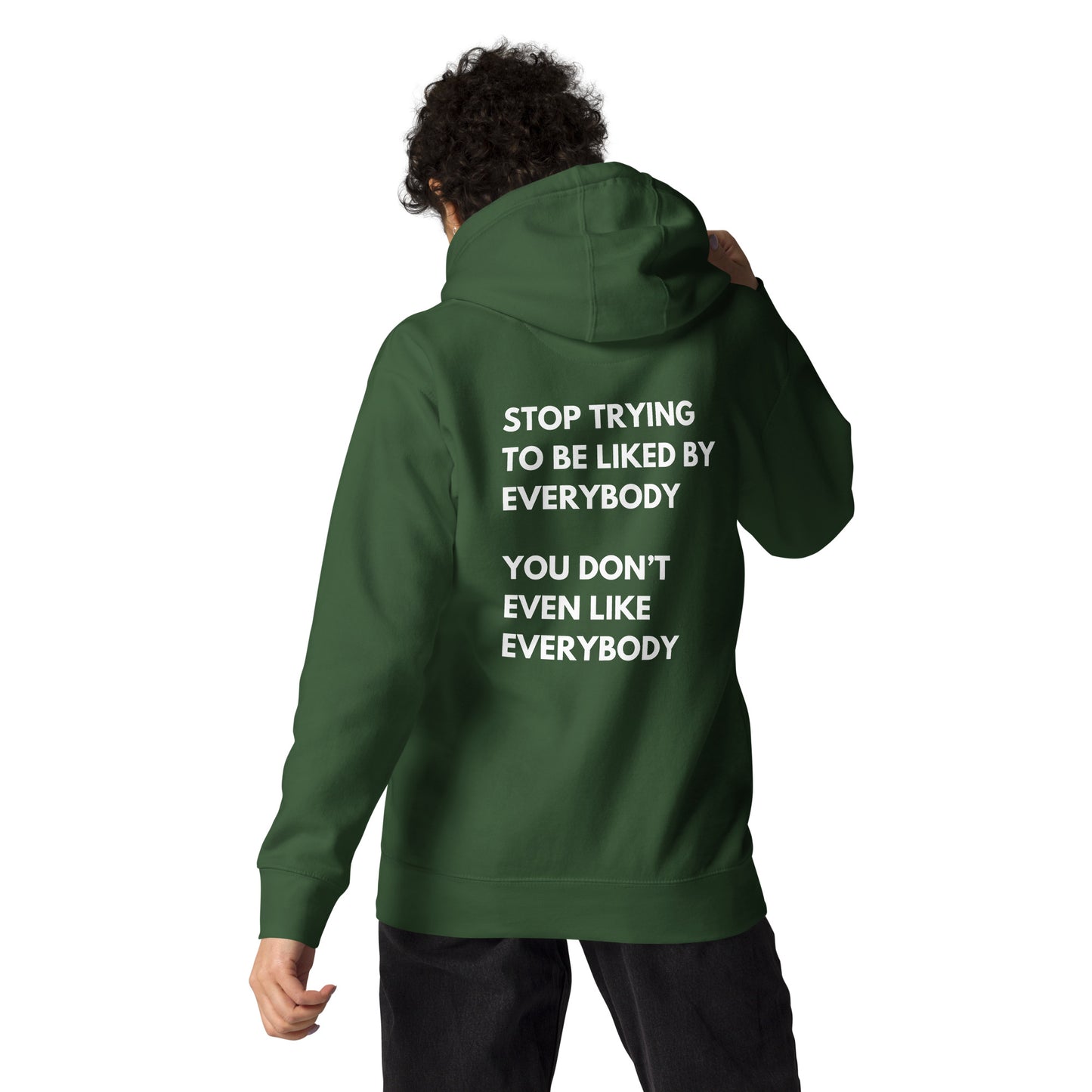 Stop Trying To Be Liked Hoodie