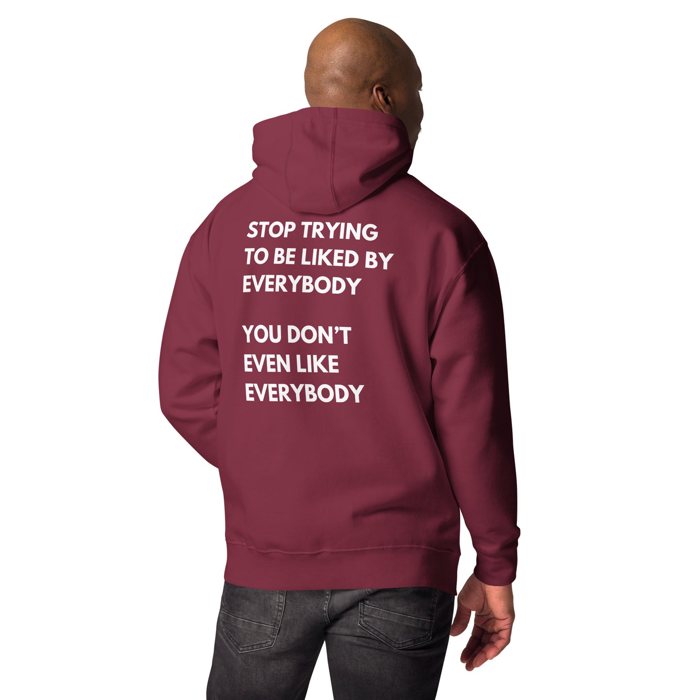 Stop Trying To Be Liked Hoodie