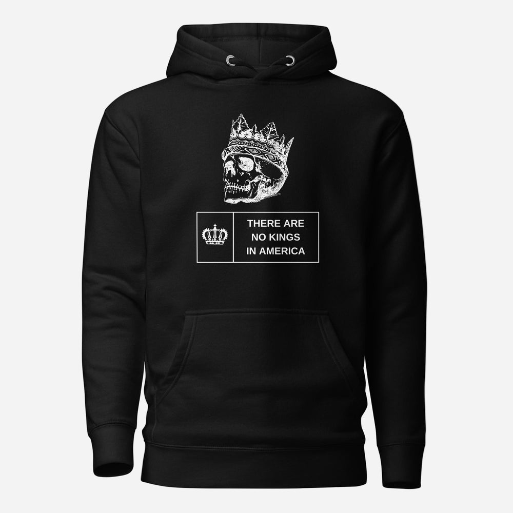 Black hoodie with a crowned skull and There Are No Kings in America text, front view.