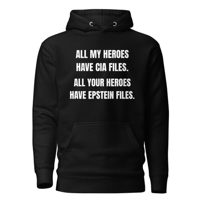 Black hoodie, front view with white All My Heroes Have CIA Files slogan.