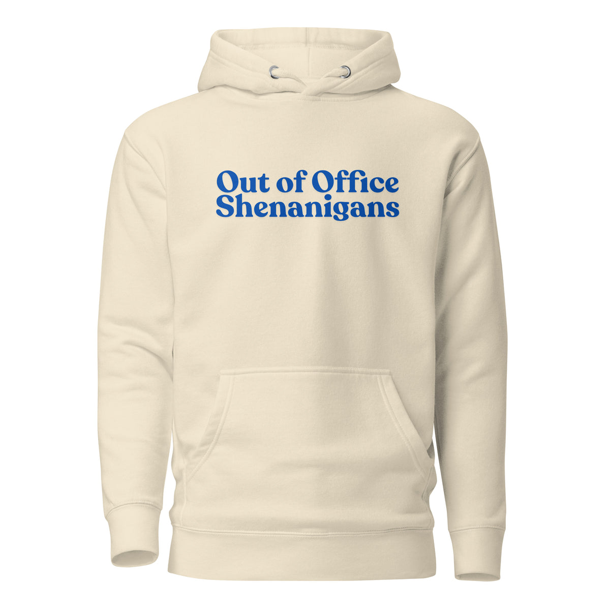 Bone hoodie, front view with blue Out of Office Shenanigans lettering.