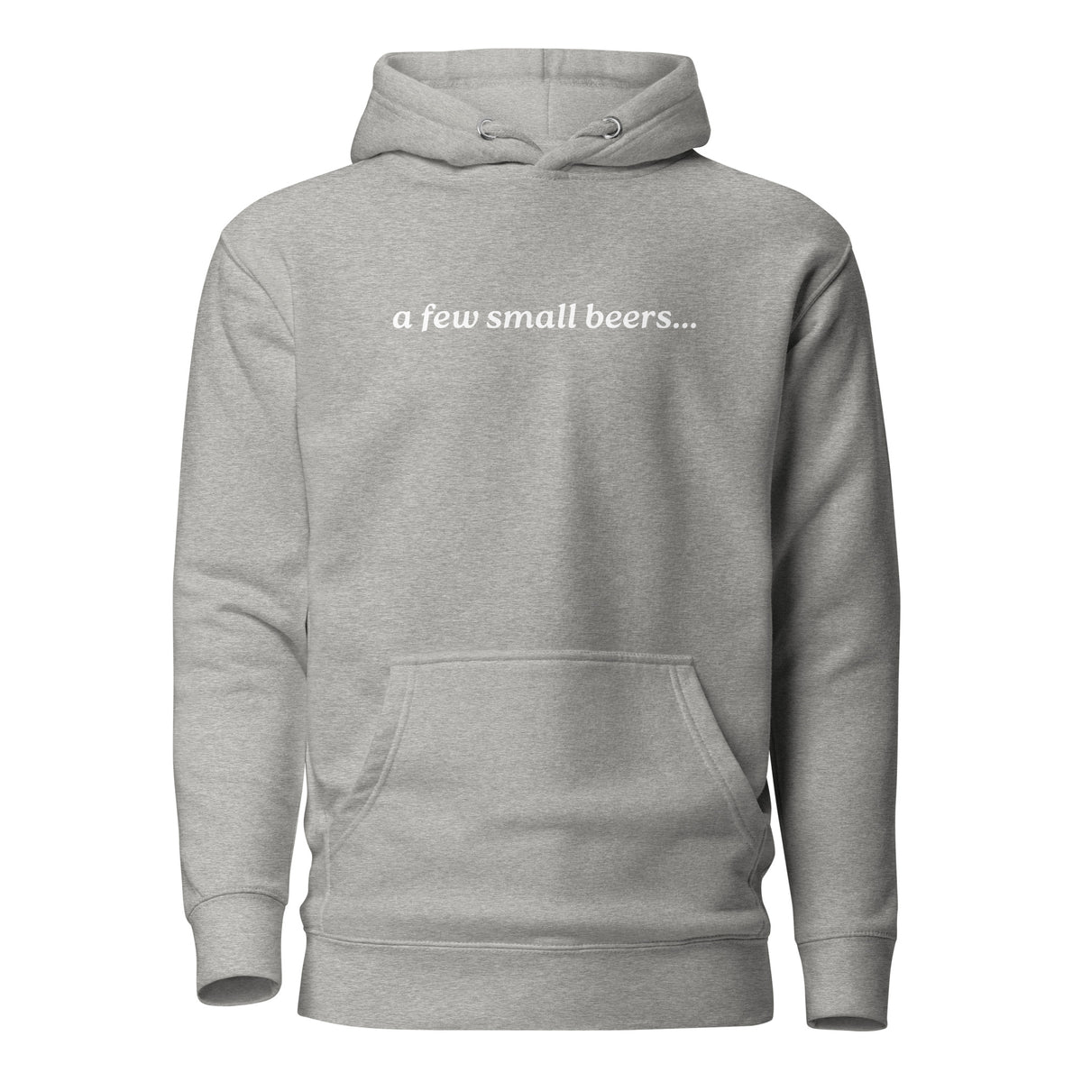 Carbon Grey hoodie, front view with white "a few small beers..." lettering.