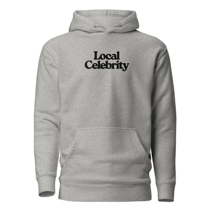 Carbon Grey hoodie, front view with black Local Celebrity lettering.
