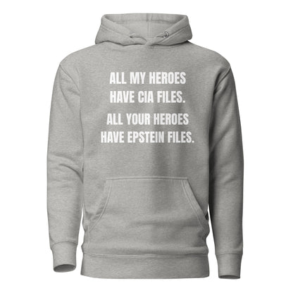 Carbon Grey hoodie, front view with white All My Heroes Have CIA Files slogan.