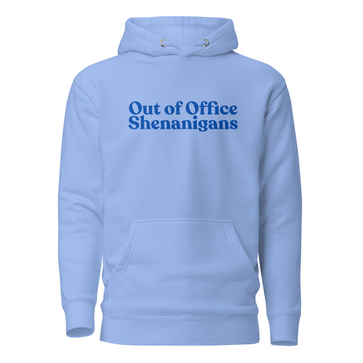 Carolina Blue hoodie, front view with blue Out of Office Shenanigans lettering.