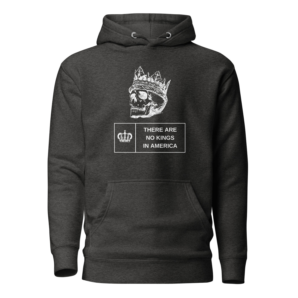 Charcoal Heather hoodie with a crowned skull and There Are No Kings in America text, front view.