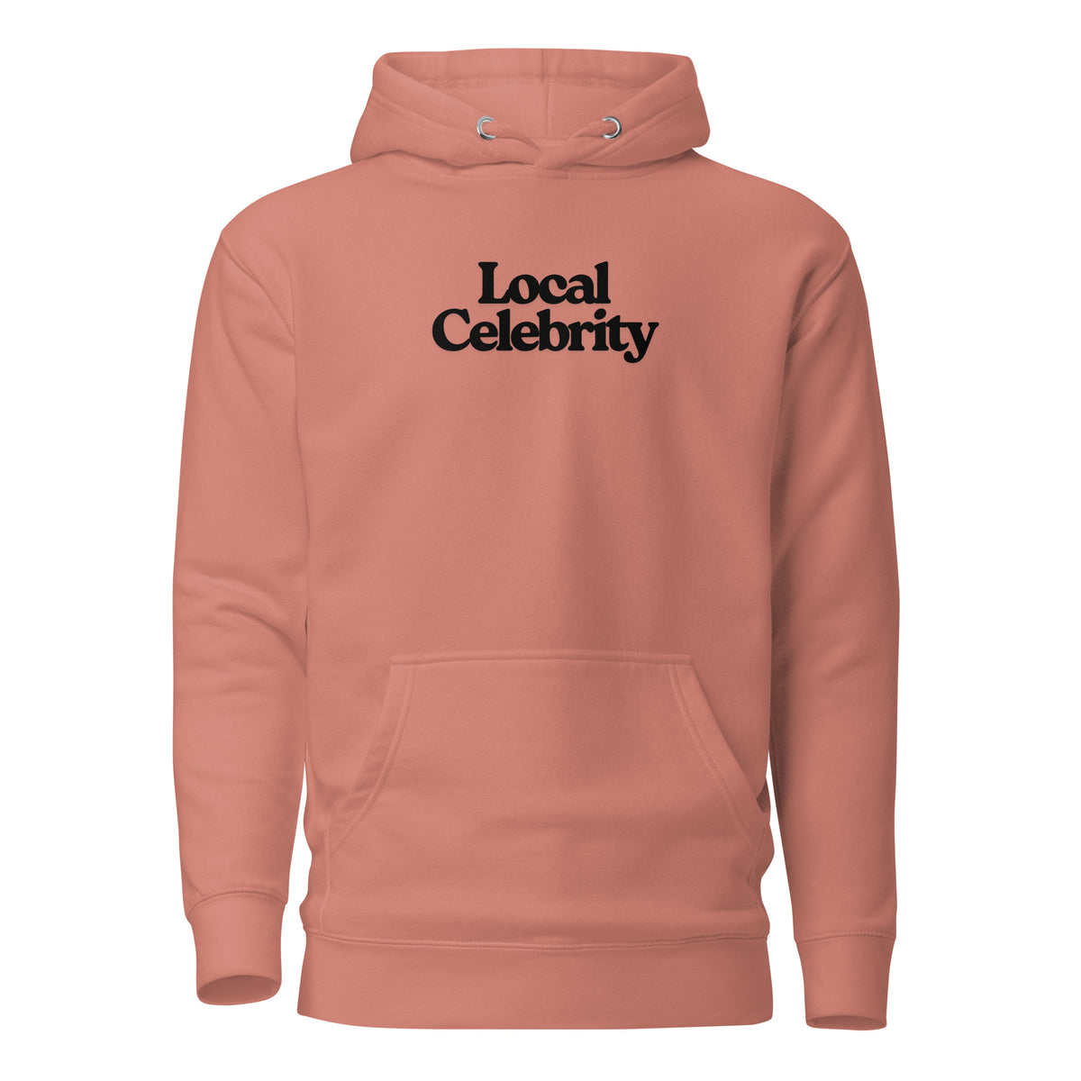 Dusty Rose hoodie, front view with black Local Celebrity lettering.