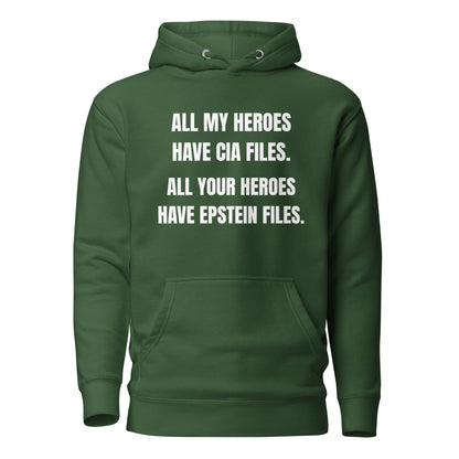 Forest Green hoodie, front view with white All My Heroes Have CIA Files slogan.