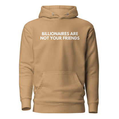 Khaki hoodie, front view with white Billionaires Are Not Your Friends lettering.