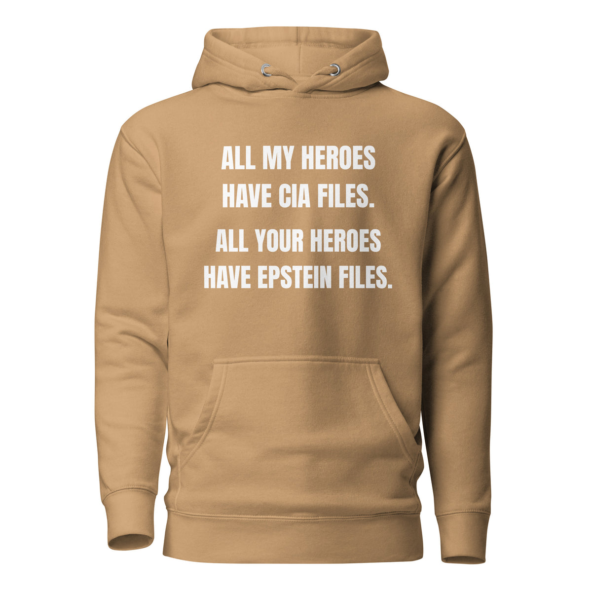 Khaki hoodie, front view with white All My Heroes Have CIA Files slogan.