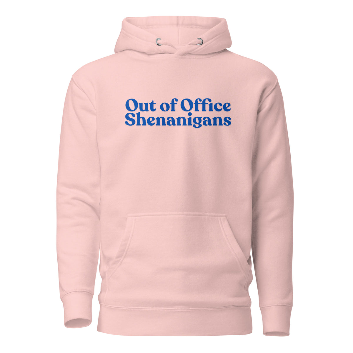 Light Pink hoodie, front view with blue Out of Office Shenanigans lettering.