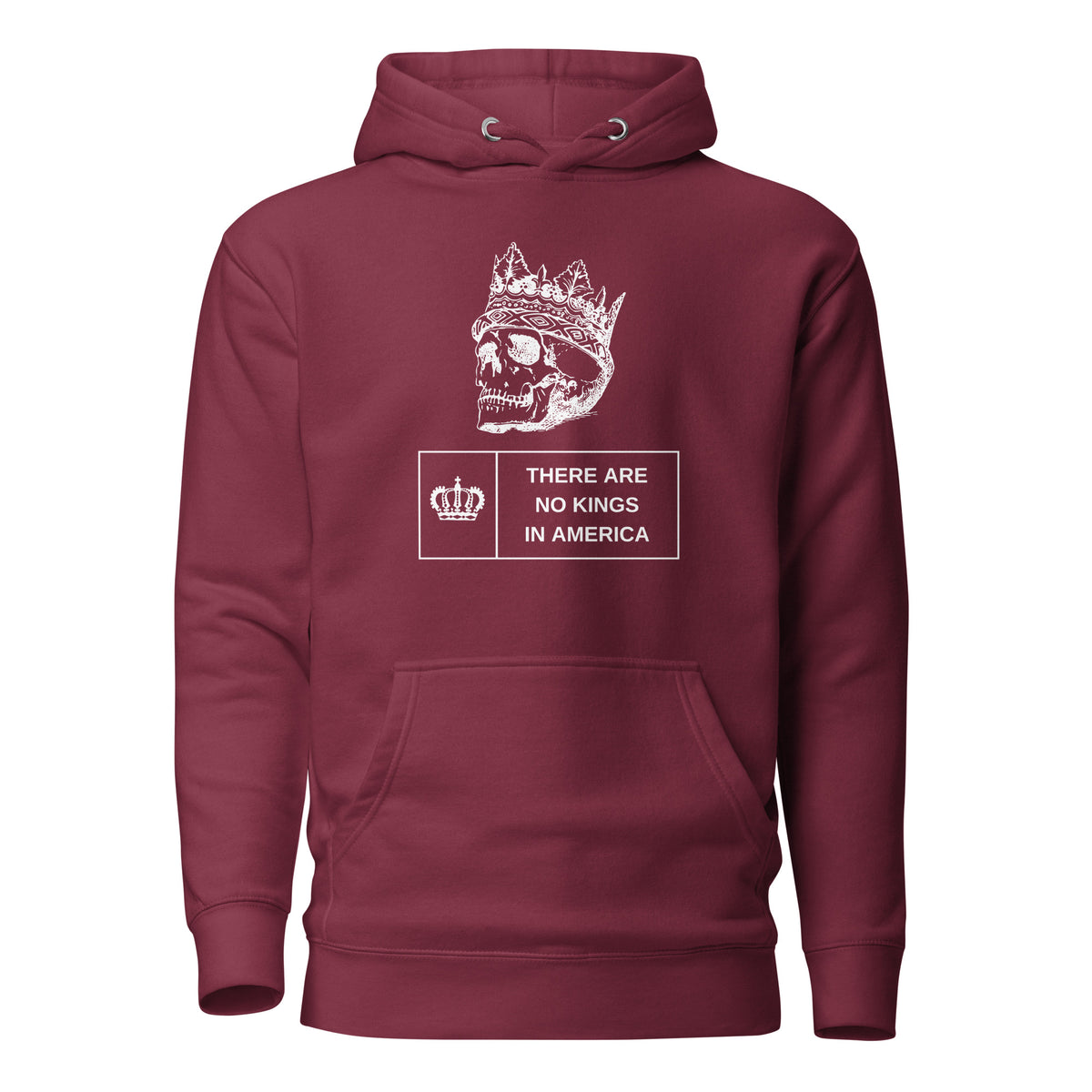 Maroon hoodie with a crowned skull and There Are No Kings in America text, front view.