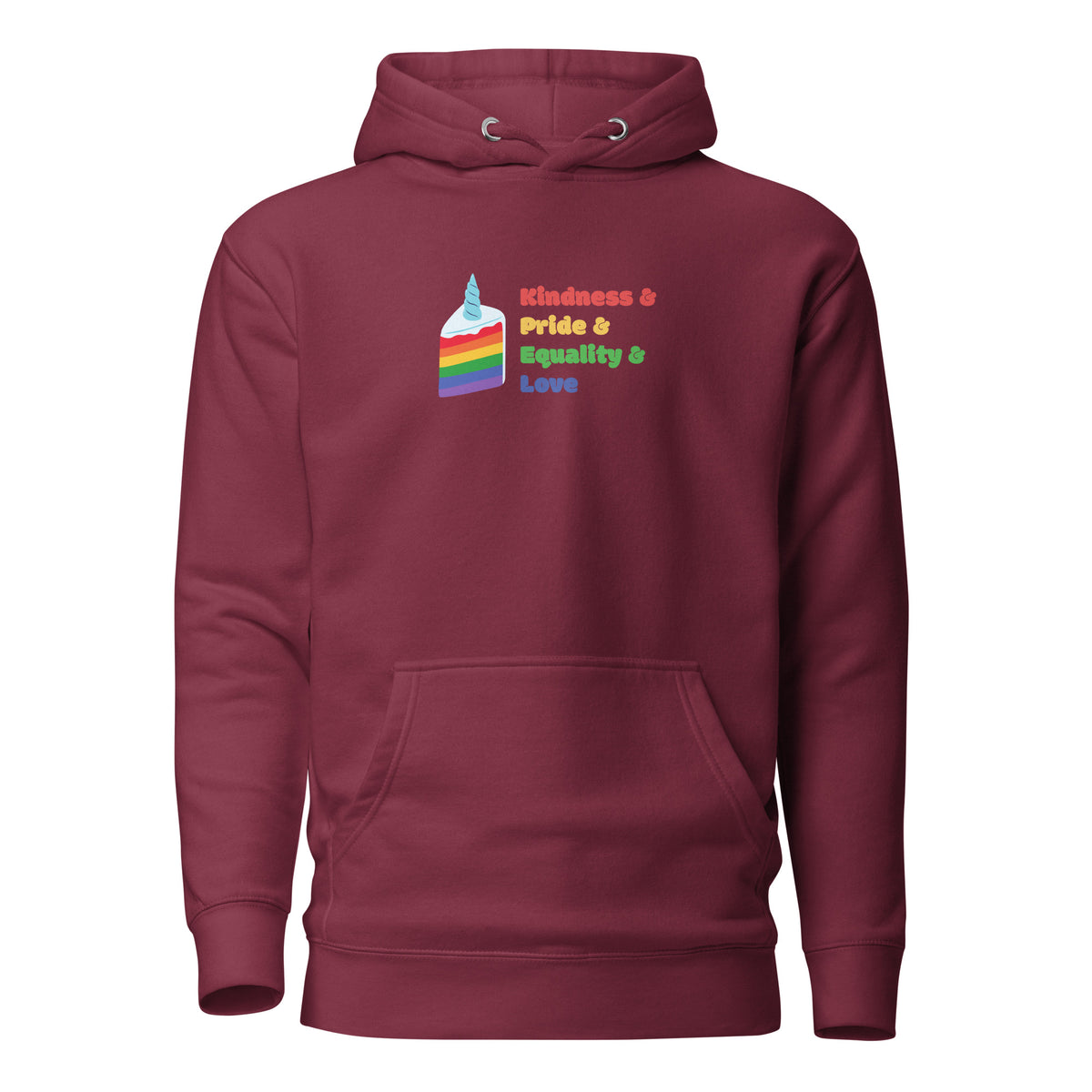 Maroon hoodie, front view with a rainbow graphic and colorful "Kindness & Pride & Equality & Love" lettering.