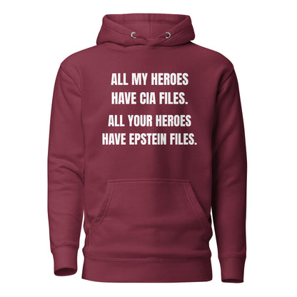 Maroon hoodie, front view with white All My Heroes Have CIA Files slogan.