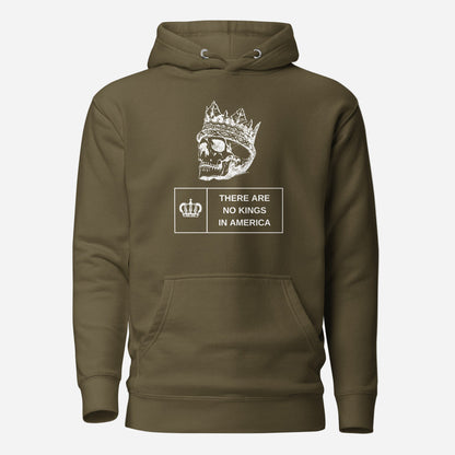 Military Green hoodie with a crowned skull and There Are No Kings in America text, front view.