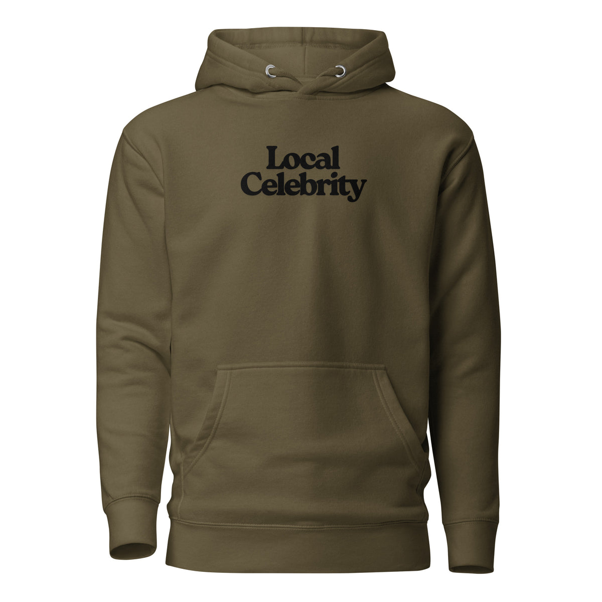 Military Green hoodie, front view with black Local Celebrity lettering.