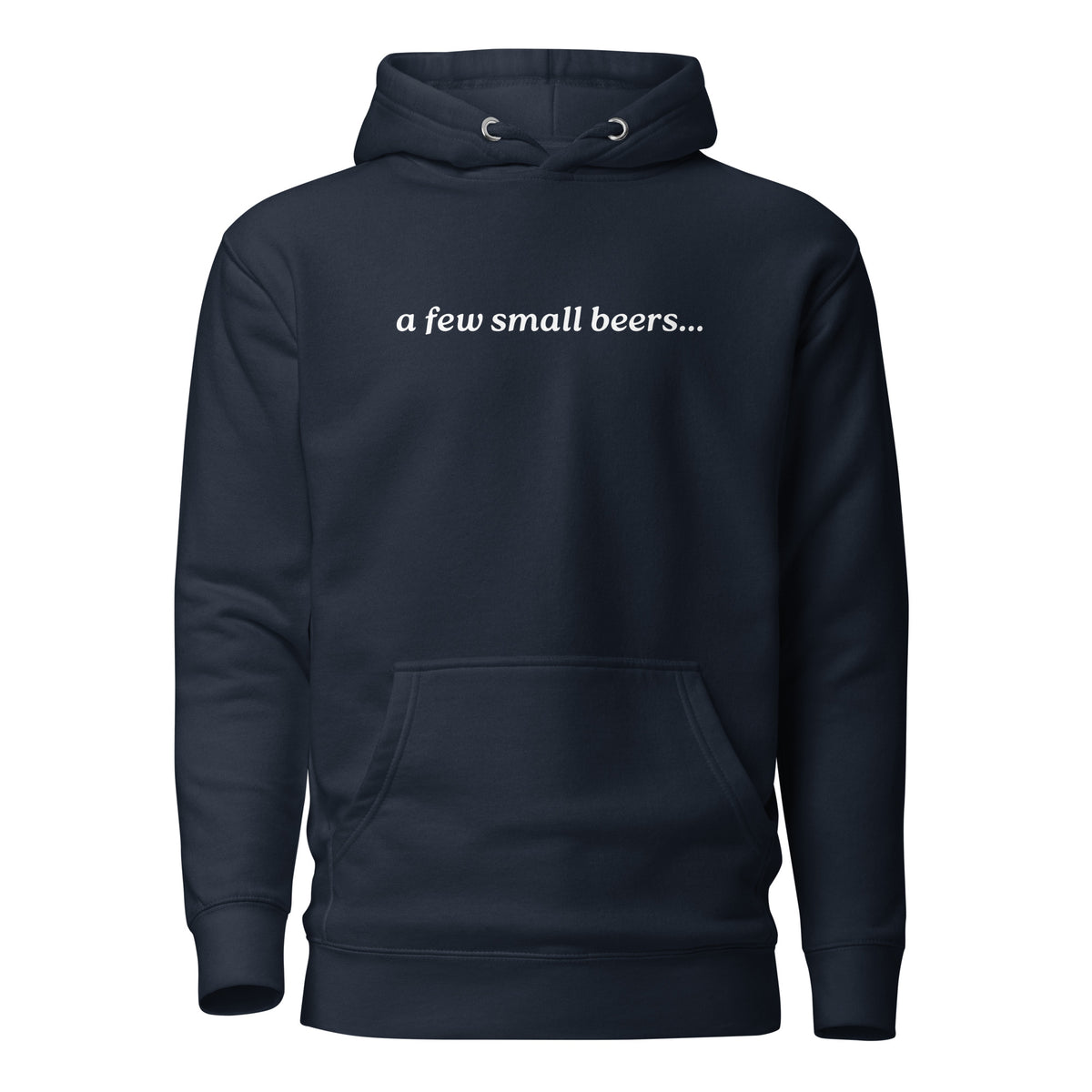Navy Blazer hoodie, front view with white "a few small beers..." lettering.