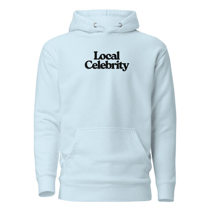 Sky Blue hoodie, front view with black Local Celebrity lettering.