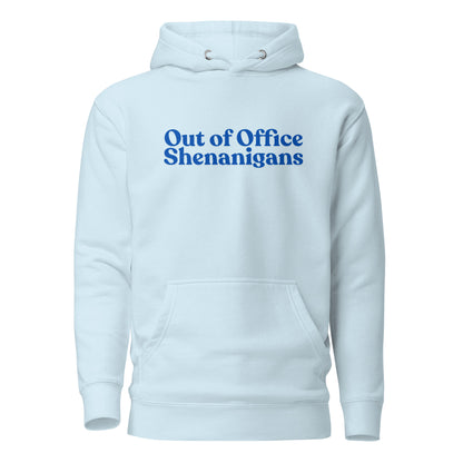 Sky Blue hoodie, front view with blue Out of Office Shenanigans lettering.