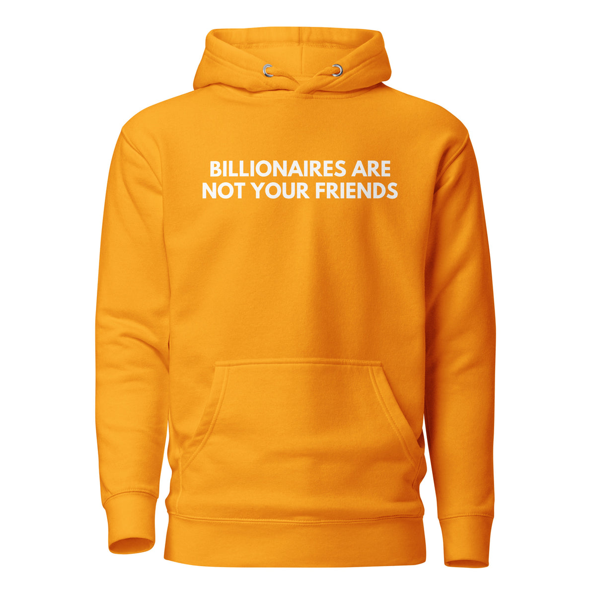 Team Gold hoodie, front view with white Billionaires Are Not Your Friends lettering.