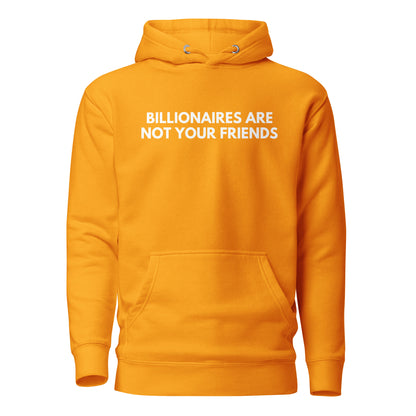 Team Gold hoodie, front view with white Billionaires Are Not Your Friends lettering.