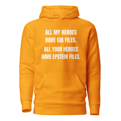 Team Gold hoodie, front view with white All My Heroes Have CIA Files slogan.