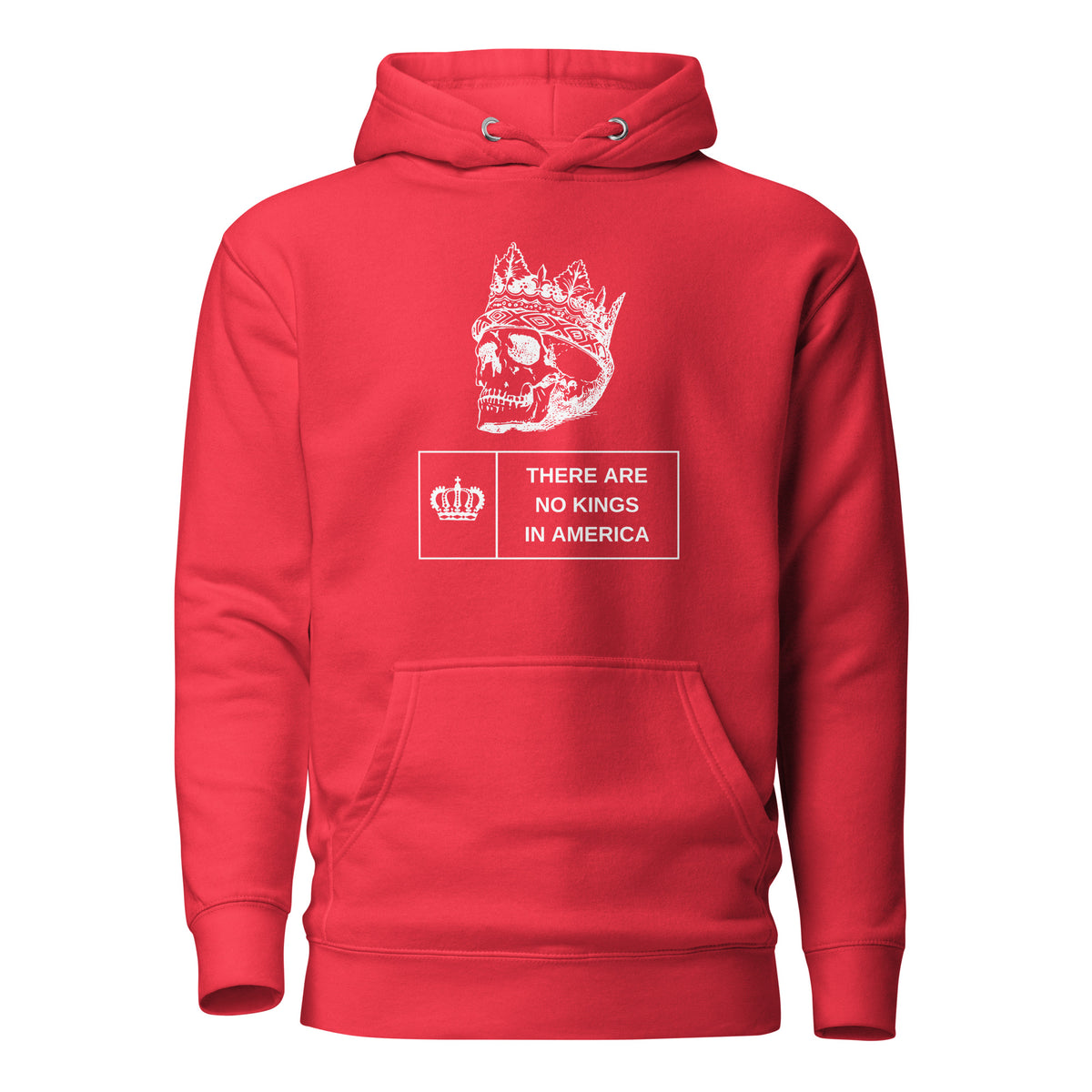 Team Red hoodie with a crowned skull and There Are No Kings in America text, front view.
