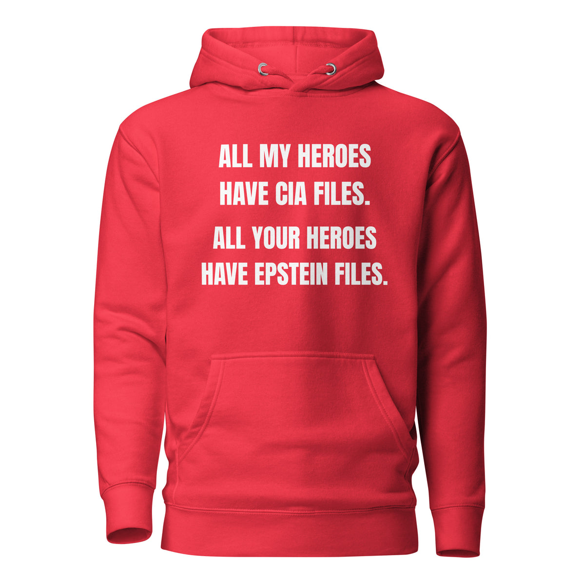 Team Red hoodie, front view with white All My Heroes Have CIA Files slogan.