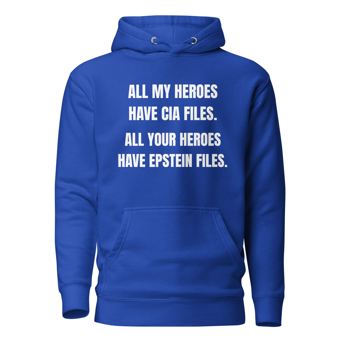 Team Royal hoodie, front view with white All My Heroes Have CIA Files slogan.