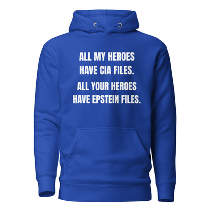 Team Royal hoodie, front view with white All My Heroes Have CIA Files slogan.