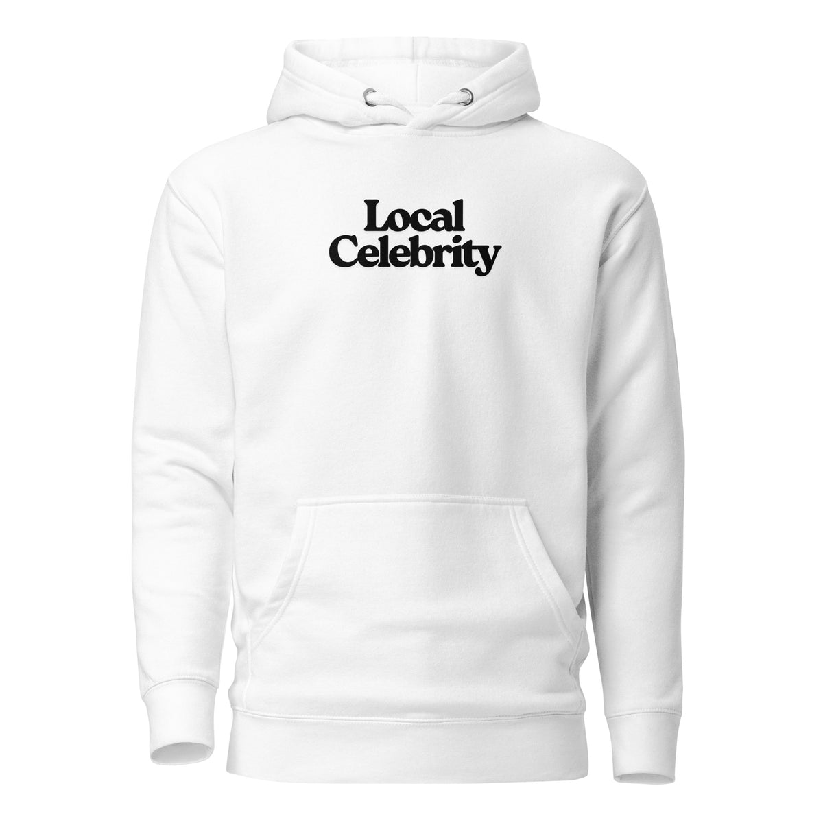 White hoodie, front view with black Local Celebrity lettering.