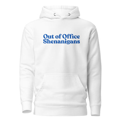 White hoodie, front view with blue Out of Office Shenanigans lettering.