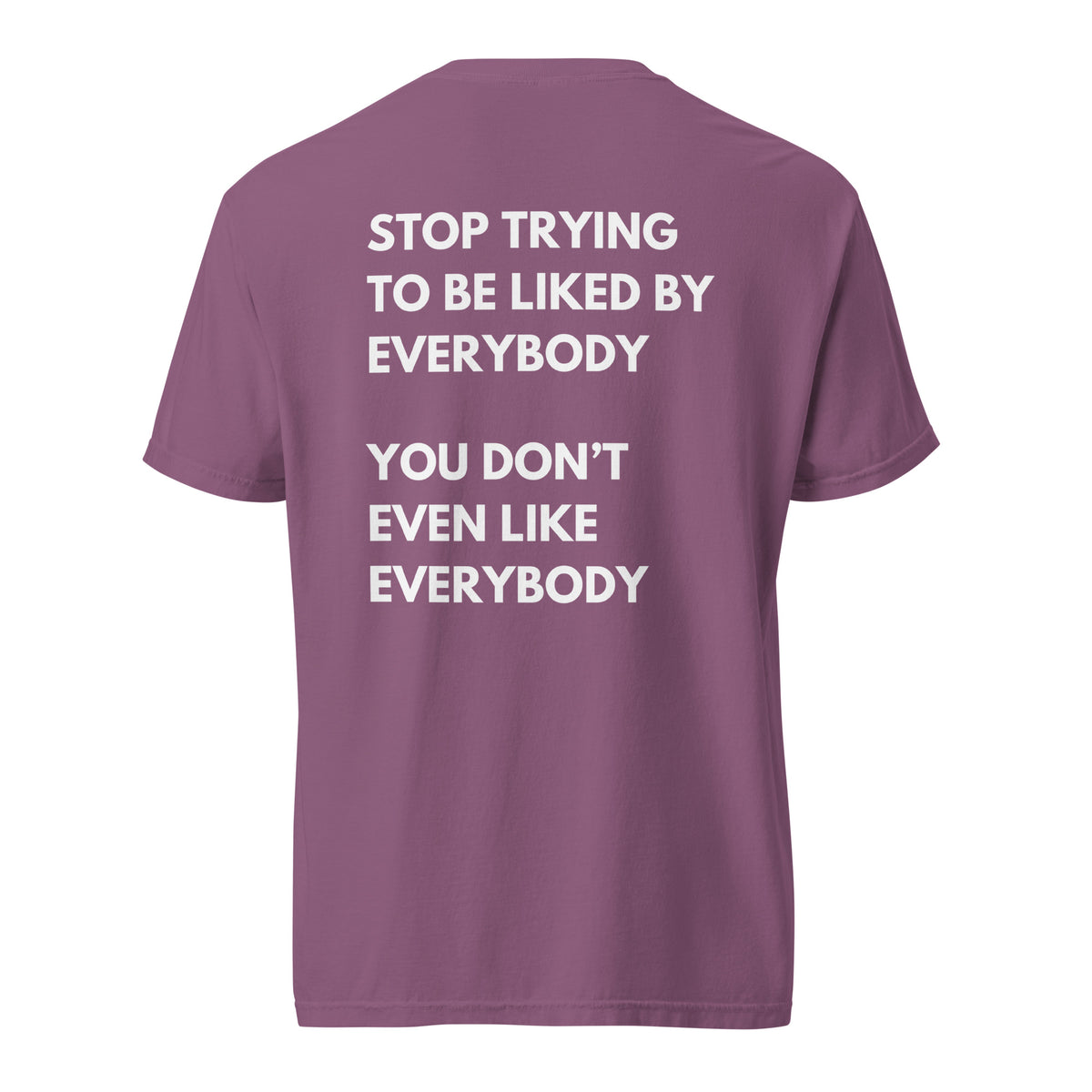 Berry T-shirt, back view, with stacked white 'Stop Trying To Be Liked By Everybody' slogan text.