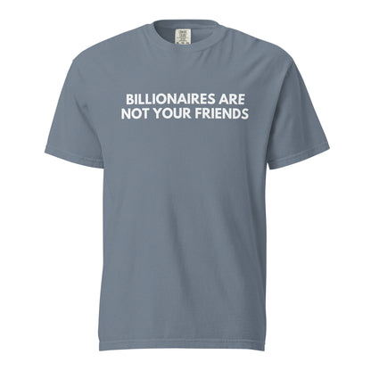 Blue Jean T-shirt, front view, with white 'Billionaires Are Not Your Friends' lettering.