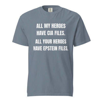Blue Jean T-shirt with white All My Heroes Have CIA Files slogan, front view.