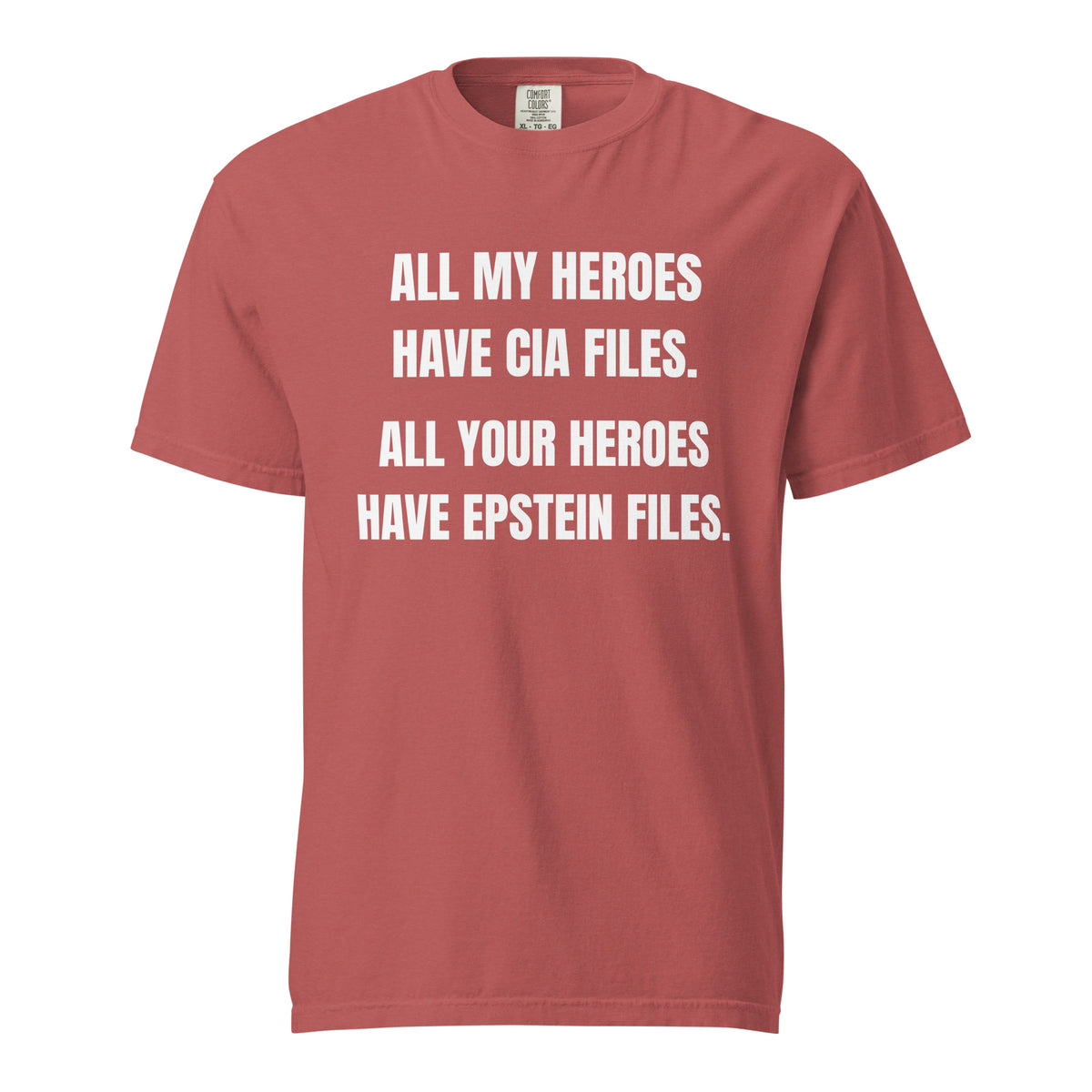 Crimson T-shirt with white All My Heroes Have CIA Files slogan, front view.