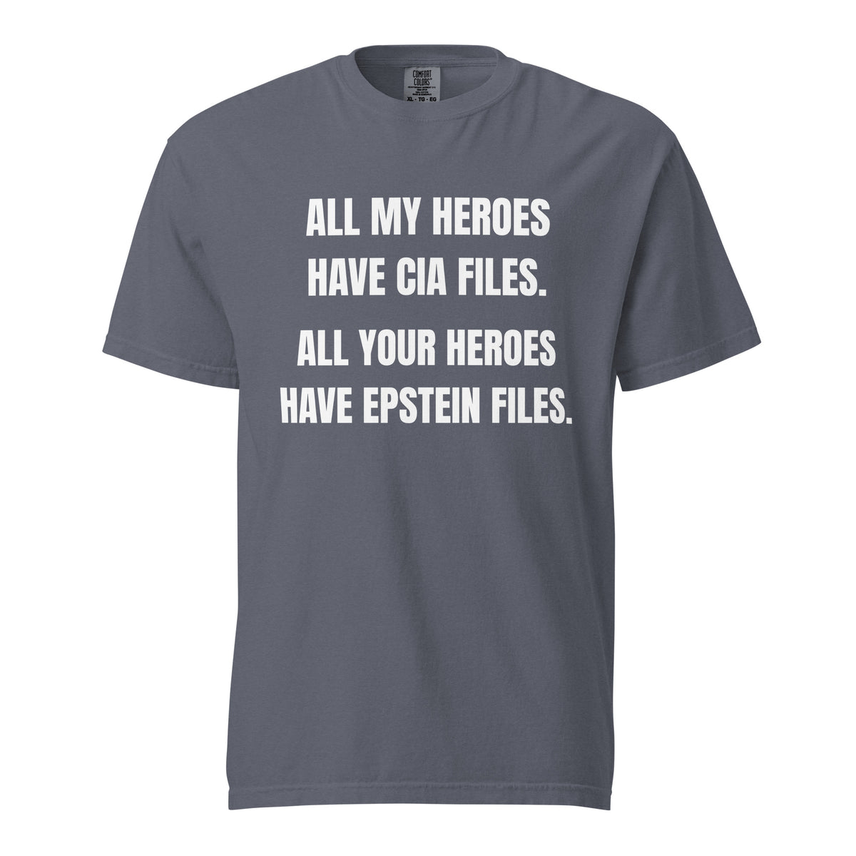Denim T-shirt with white All My Heroes Have CIA Files slogan, front view.