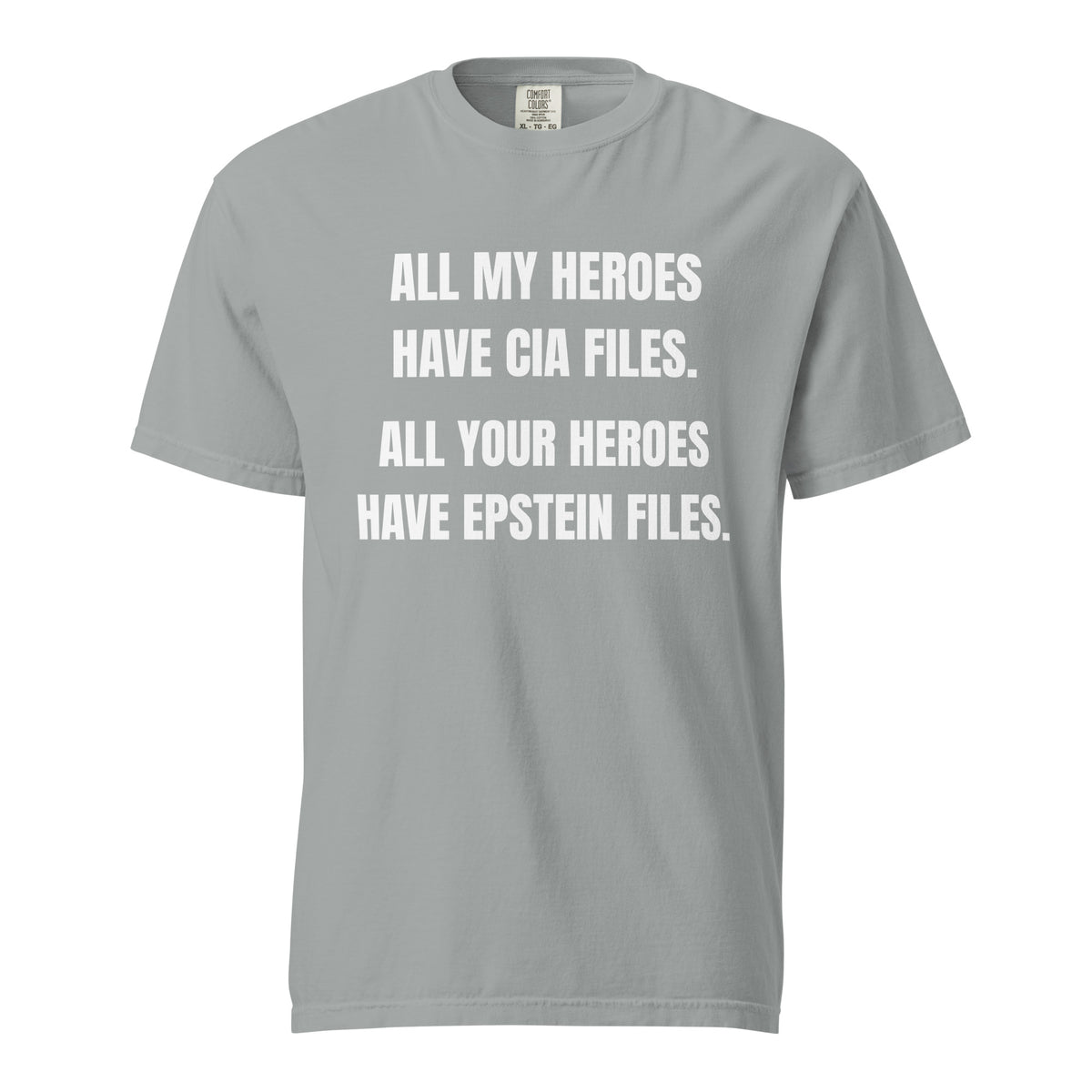Granite T-shirt with white All My Heroes Have CIA Files slogan, front view.