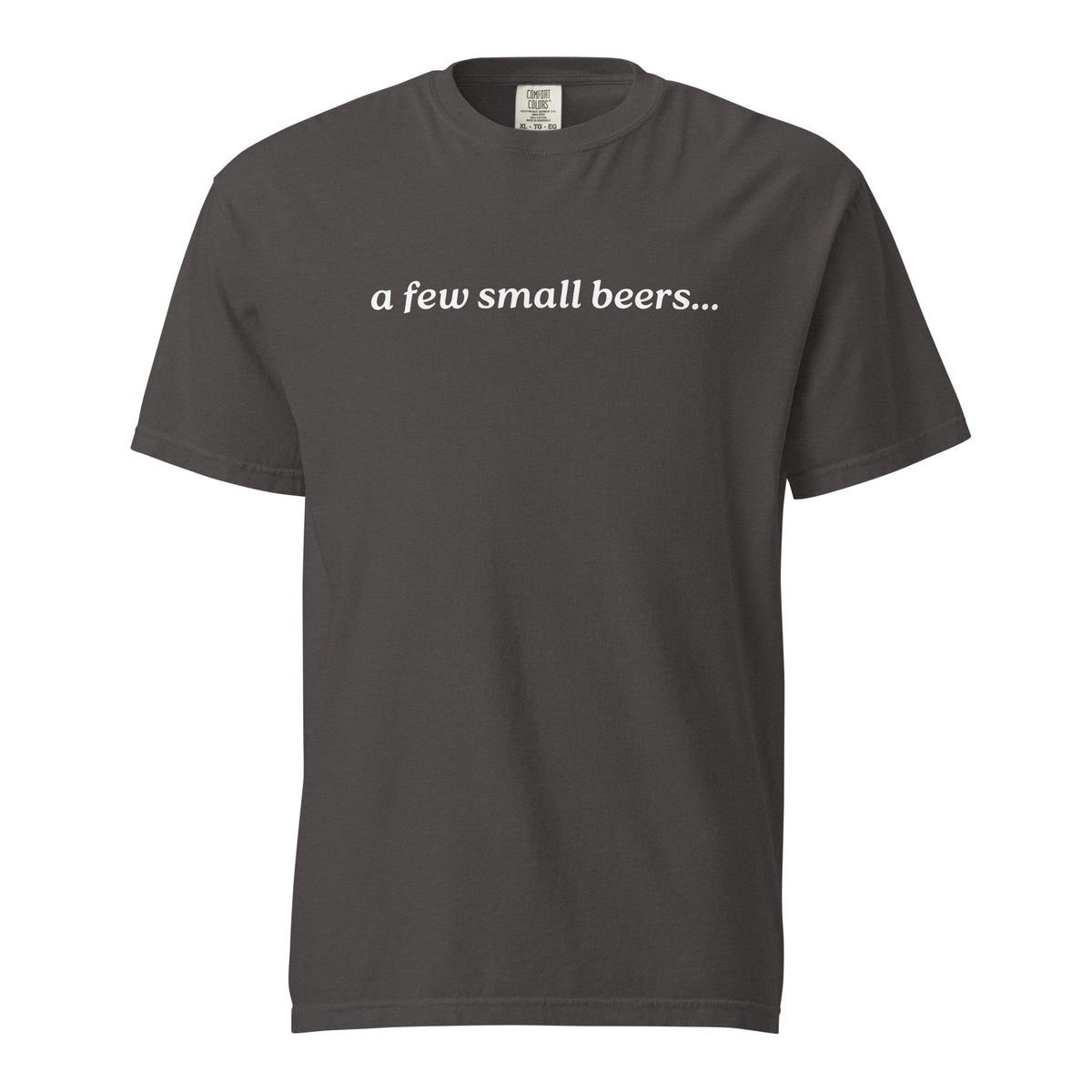 Graphite T-shirt, front view, with white italic 'a few small beers...' lettering.