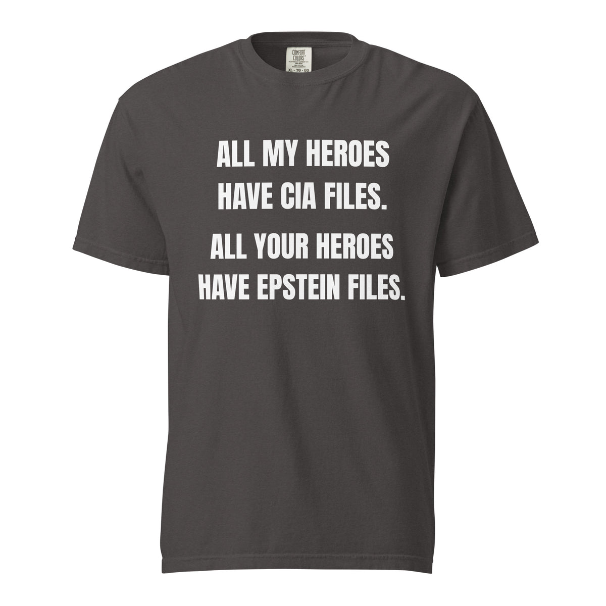 Graphite T-shirt with white All My Heroes Have CIA Files slogan, front view.