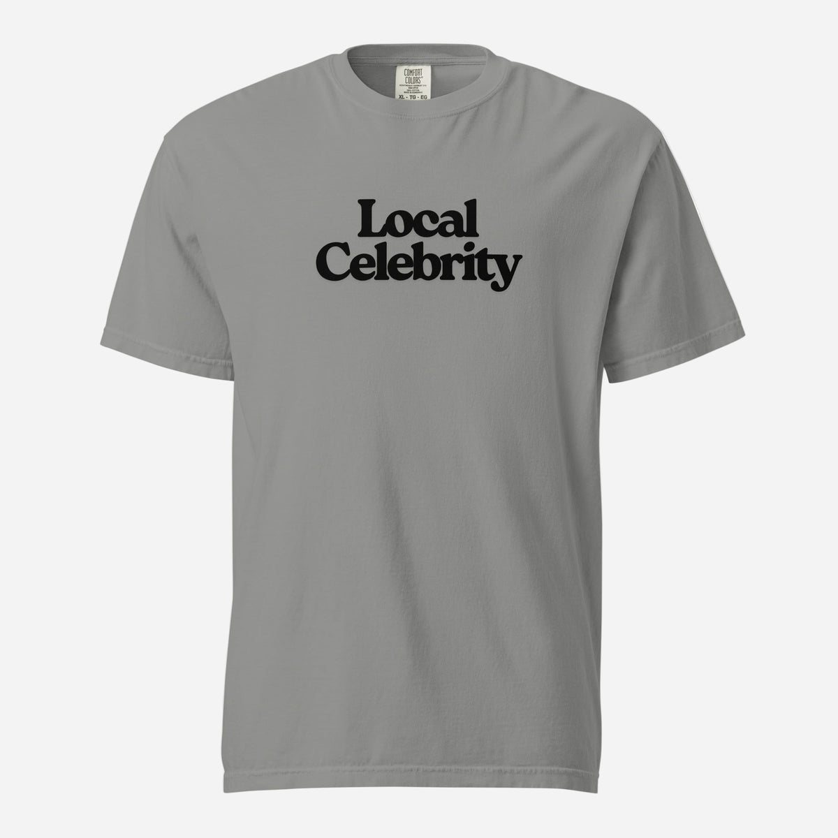 Grey T-shirt, front view, with black stacked 'Local Celebrity' lettering.