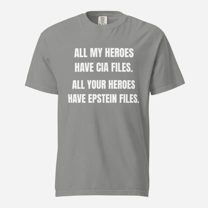 Grey T-shirt with white All My Heroes Have CIA Files slogan, front view.