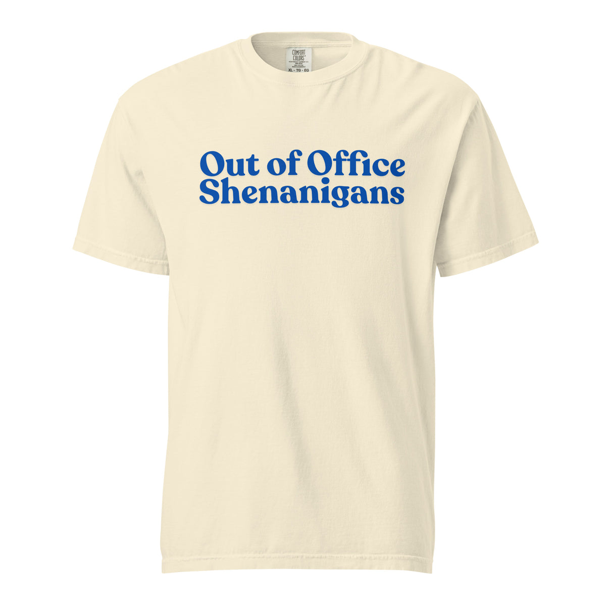 Ivory T-shirt, front view, with blue stacked 'Out of Office Shenanigans' lettering.