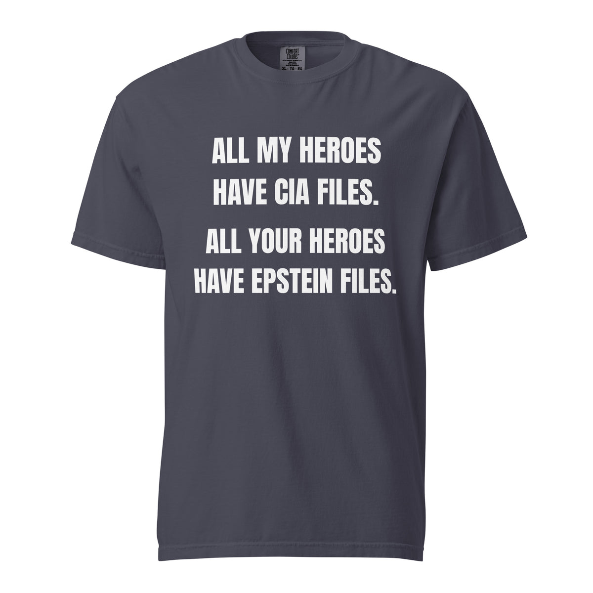 Navy T-shirt with white All My Heroes Have CIA Files slogan, front view.