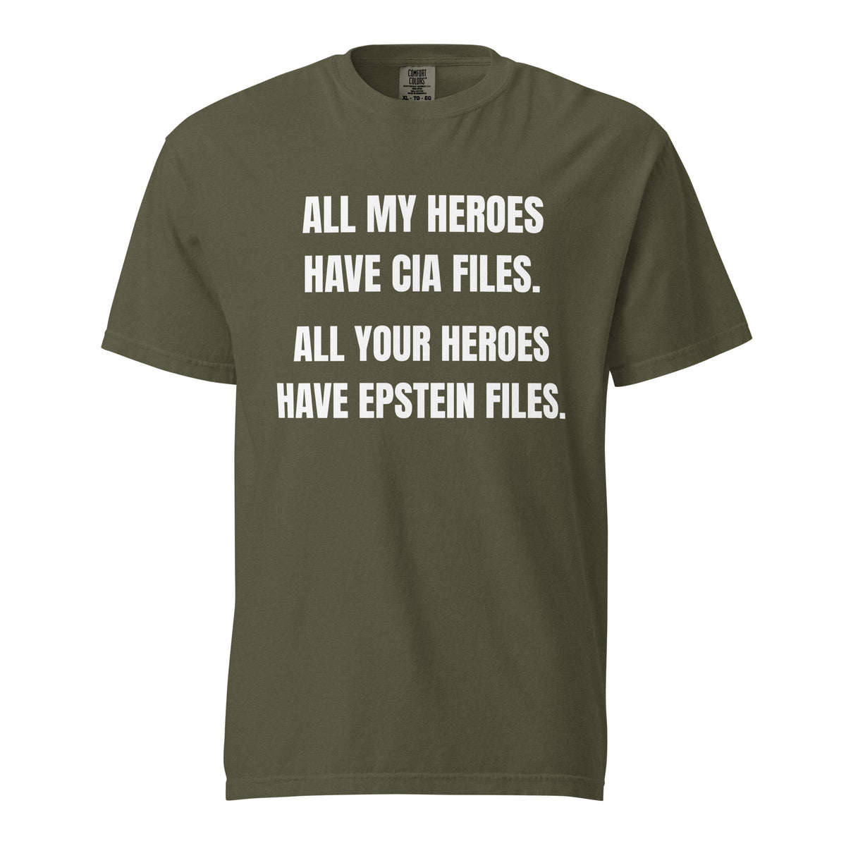 Sage T-shirt with white All My Heroes Have CIA Files slogan, front view.