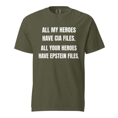 Sage T-shirt with white All My Heroes Have CIA Files slogan, front view.
