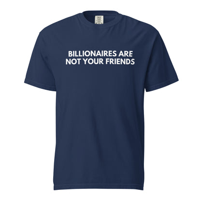 True Navy T-shirt, front view, with white 'Billionaires Are Not Your Friends' lettering.
