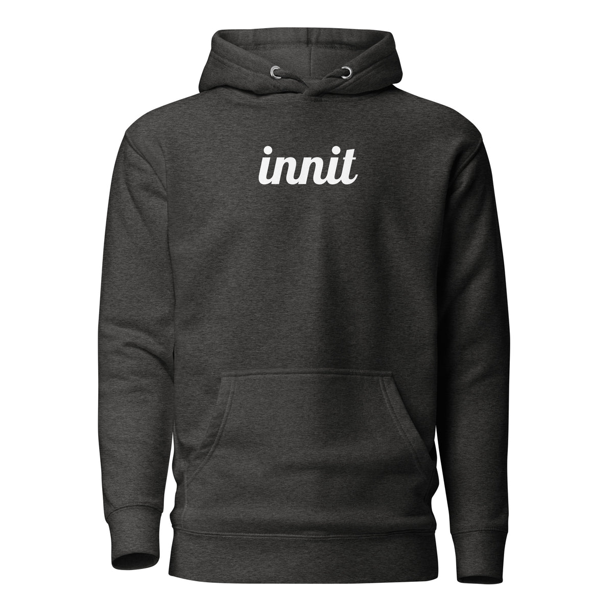 Innit hoodie in Charcoal Heather, front view with white "innit" lettering and a pouch pocket.
