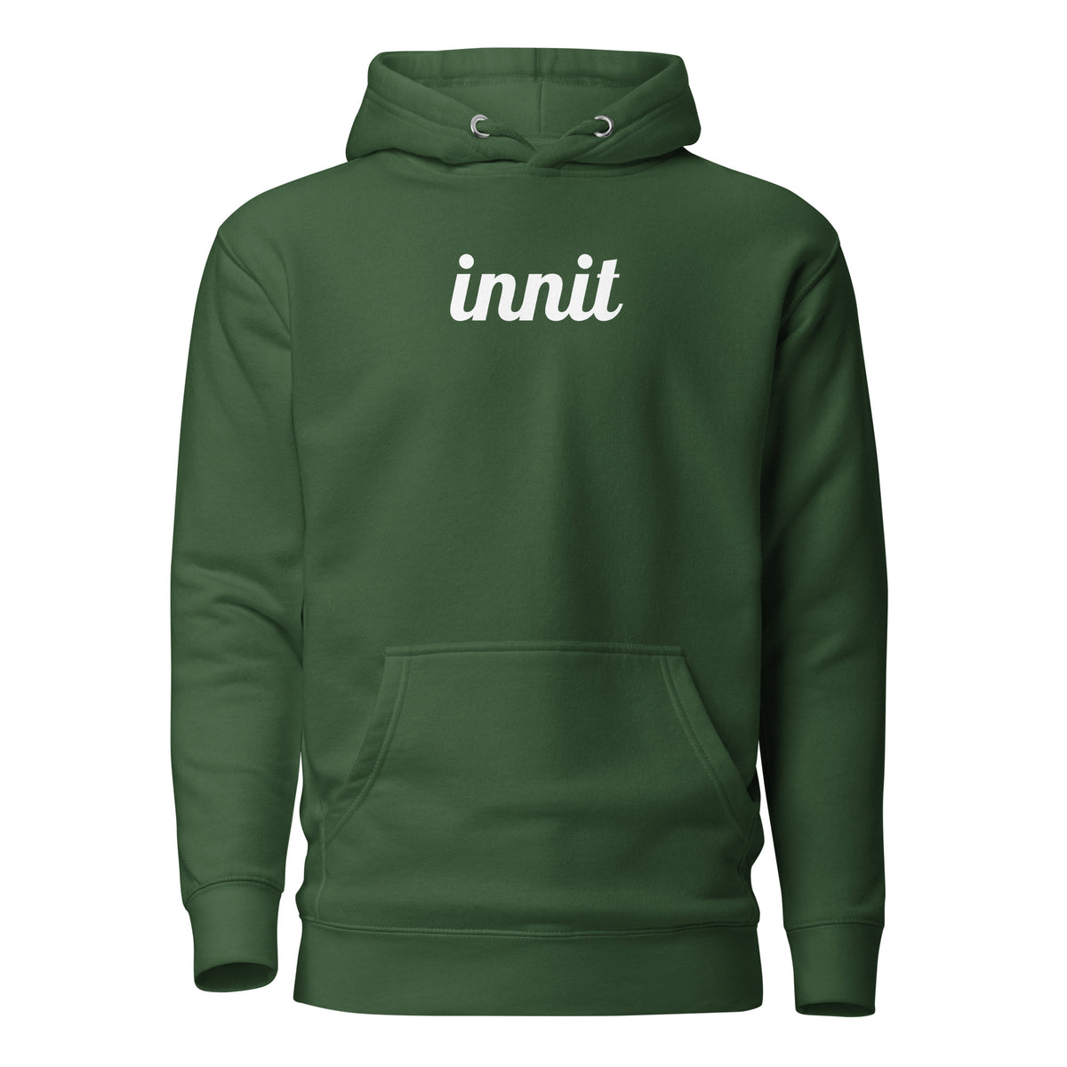 Innit hoodie in Forest Green, front view with white "innit" lettering and a pouch pocket.