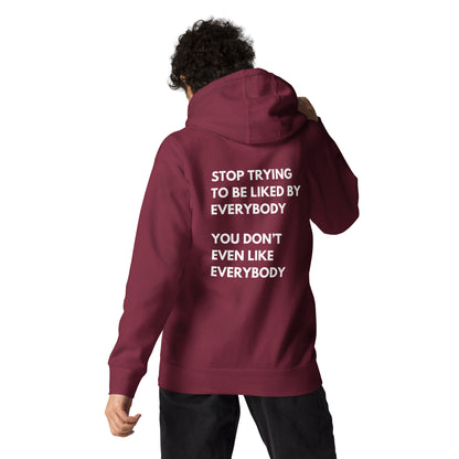 Stop Trying To Be Liked Hoodie